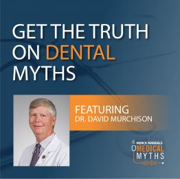 Listen to Dental Myths with Dr. David Murchison