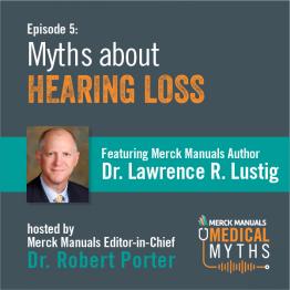 Listen to Hearing Myths with Dr. Lustig