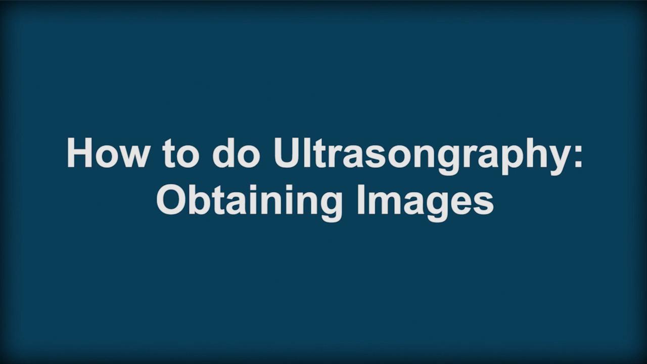 How To Do Ultrasonography: Obtaining Images