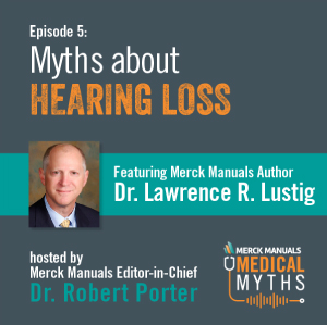 Hearing Loss Myths with Dr. Lawrence Lustig