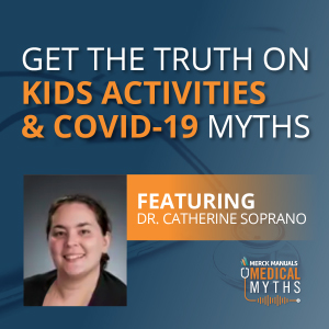 Kids Activities and COVID-19 Myths with Dr. Catherine Soprano