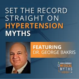 Listen to Hypertension Myths with Dr. Bakris
