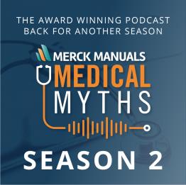 Merck Manuals Medical Myths - Season 2