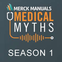 Merck Manuals Medical Myths - Season 1