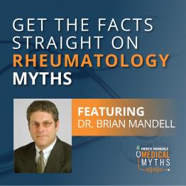 Listen to  Rheumatology Myths with Dr. Mandell