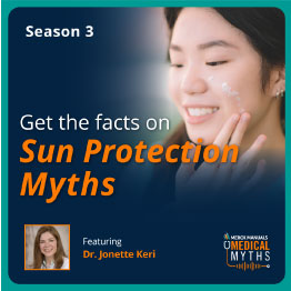 Listen to Sun Protection Myths with Dr. Keri