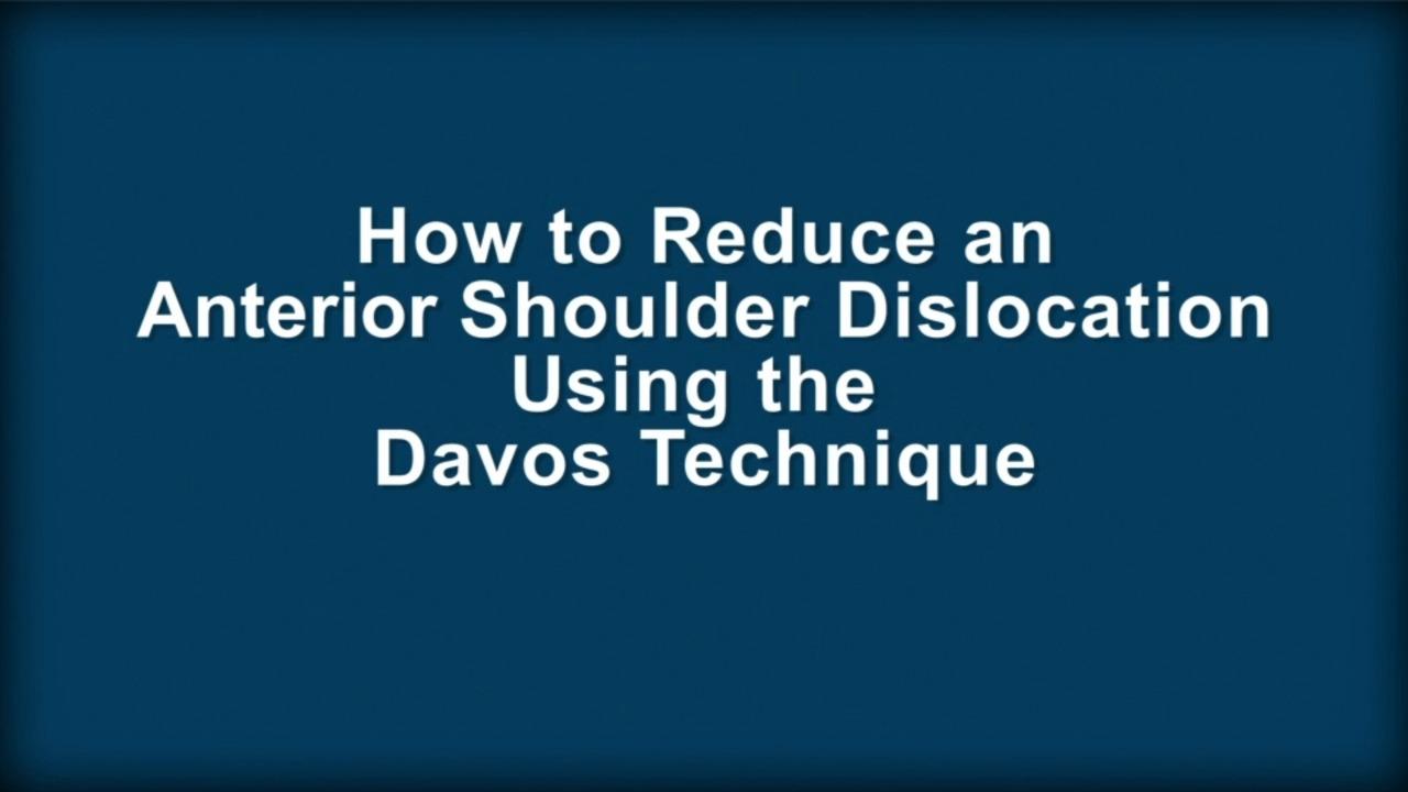 How To Reduce an Anterior Shoulder Dislocation Using the Davos Technique